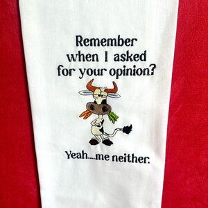 Remember Opinion...Me Neither Embroidered Hand Towel